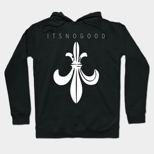 ITS NO GOOD Hoodie